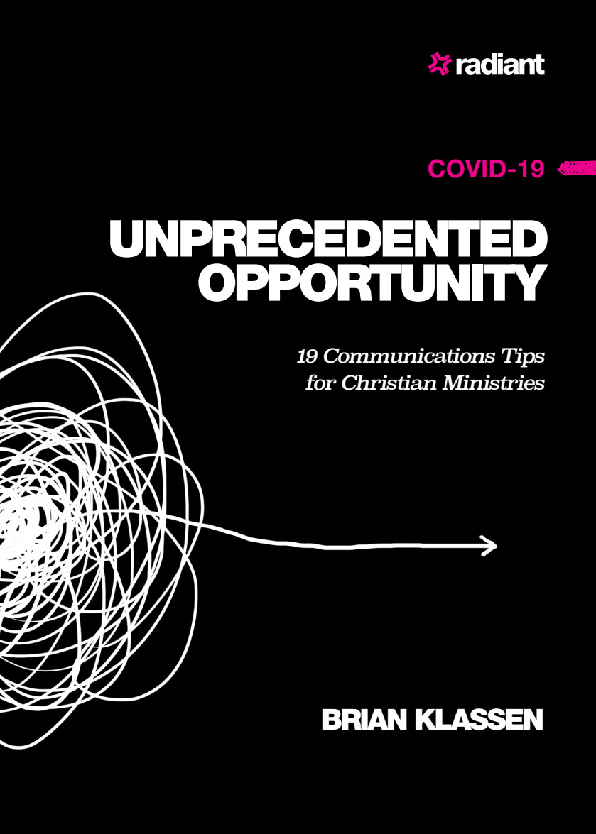 COVID-19 - Unprecedented Opportunity: 19 Communications Tips For Christian Ministries